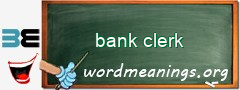 WordMeaning blackboard for bank clerk
